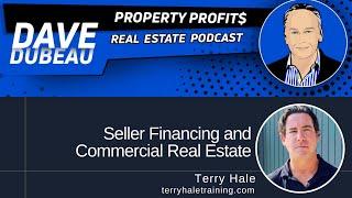 Terry Hale Seller Discuss Financing and Commercial Real Estate with Investor Podcast Dave Dubeau