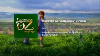 Legends of Oz - When The World (Romanian | Audio)