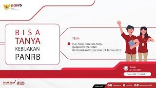 [LIVE] Bisa Tanya Kebijakan PANRB: Hari dan Jam Kerja Instansi Pemerintah Perpres No. 21 Tahun 2023