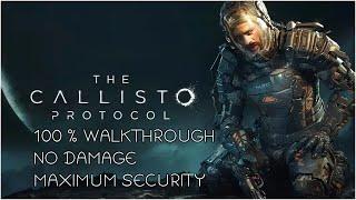 The Callisto Protocol -100% Walkthrough - Maximum Security - No Damage - Full Game