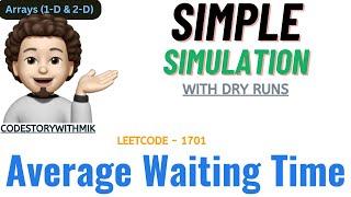 Average Waiting Time | Simple Simulation | Leetcode 1701 | codestorywithMIK