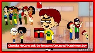 Chandler McCann pulls the fire alarm/Grounded/Punishment Day