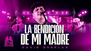 David Ornelas - La Bendición De Mi Madre [En Vivo]