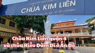 Sài Gòn: Chùa Kim Liên quận 4 và Chùa Kiều Đàm Di ở đất Phật Ấn Độ