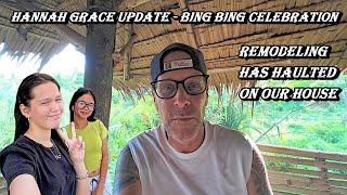 HANNAH GRACE UPDATE - HOUSE RENOVATION HAS HAULTED - BING BING CELEBRATION