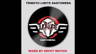 Tributo Limite Santomera (Mezclado por Deivit Watios)