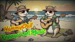 Lofi Reggae Song Vibes, Funky Beats, HammyChill Lofi Song