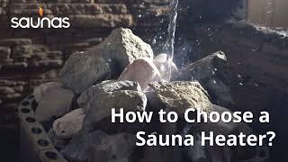 How to Choose a Sauna Heater?