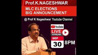 MLC Election big announcement by Prof K Nageshwar