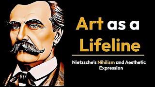 Nietzsche Art and Nihilism | Will to Power in Art