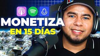 Como MONETIZAR un Podcast en 15 días (muestro cuánto dinero gané)