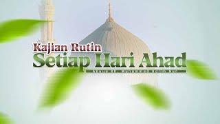 (LIVE) PENGAJIAN RUTIN AHAD SORE BERSAMA ABUYA SALIM NUR DI MASJID IBADURRAHMAN SUKUN MALANG