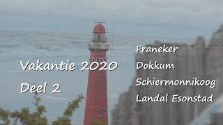 Vakantie 2020 deel 2: Noord Friesland