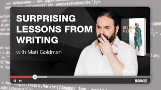 10 Surprising Lessons from Writing a Book | Matt Goldman | SSW User Group