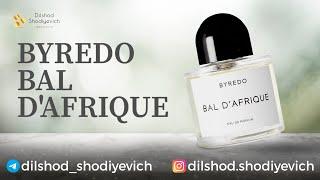 O’zbek tilida | Byredo Bal D’AFRIQUE obzor. Unisex atr. #Aromastilist_Dilshod