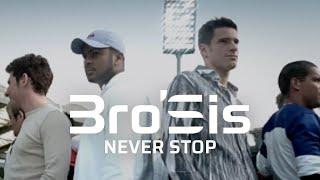 Bro'Sis - Never Stop (Official Video)