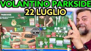 Volantino Parkside Lidl fai da te 22 luglio 2024. Riccardo Muscarella #parkside #lidl #attrezzi