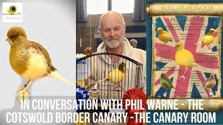 Phil Warne The Cotswold Border Canary Line in conversation - A Canary Room Special