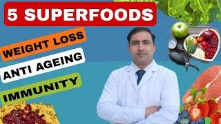 5 SUPERFOODS || WEIGHT LOSS || ANTI AGEING || IMMUNITY || Dr Kumar education clinic