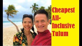 Tulum's Cheapest All Inclusive 2021