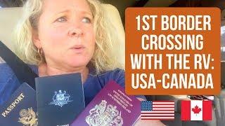 1st Border Crossing: Driving the RV into Canada from USA. Concerns, Questions + Tips