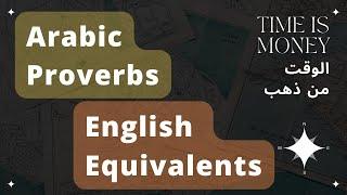 Arabic Proverbs and Their English Equivalents