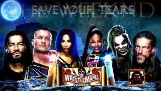 WWE - Wrestlemania 37 Official Theme Song | "Save Your Tears"