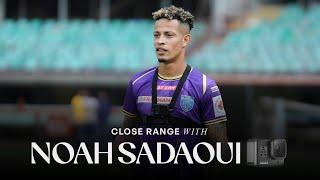 Close Range with Noah Sadaoui  | KBFC | Kerala Blasters