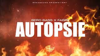 BERO BASS X FABRE | AUTOPSIE