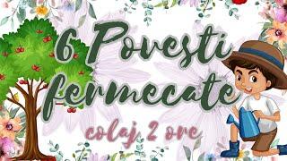   Povesti fermecate | Colaj 6 povesti audio | 2 ore de povesti nemuritoare | Basme 