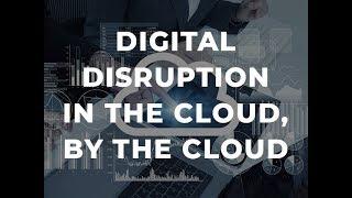 Digital disruption in the cloud, by the cloud | ZDNet