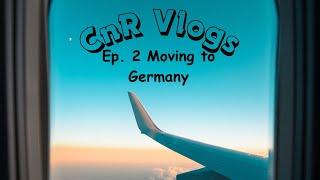 CnR Vlogs Ep. 2 // Travel Vlog // Moving to Germany!!