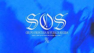 Grupo Frontera, Fuerza Regida - SOS (Letra Oficial)