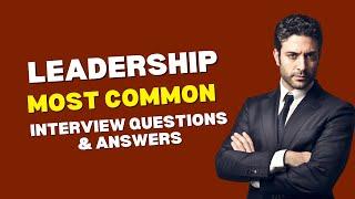 Leadership Interview Questions and Answers for 2025