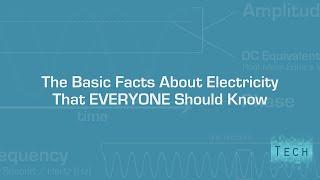 Everything Everybody Should Know About Electricity (In 3 Minutes)