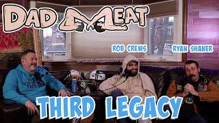 Third Legacy pt.1 w/ Rob Crews and Ryan Shaner