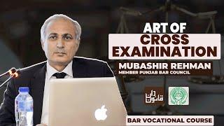 #BVC: Art of Cross Examination by Mubashir Rehman, Member Punjab Bar Council