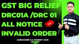 GST Notice DRC01A DRC 01 DRC 07 Demand big Relief ORder All Notice Invalid Big Relief