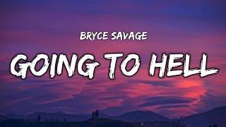 Bryce Savage - Going to Hell (Lyrics)