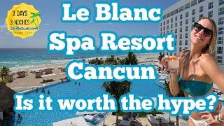 Le Blanc Spa Resort Cancun - An Honest Review | Is it worth the Hype?