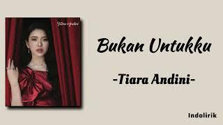 Tiara Andini - Bukan Untukku | Lirik Lagu