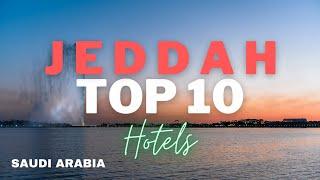 Top10 Hotels in Jeddah, Saudi Arabia | Best Hotels in Jeddah