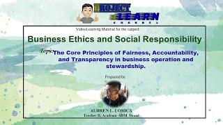 Business Ethics  - Lesson 3: The Core Principles of Fairness, Accountability, and Transparency