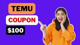 Temu Coupon Code 2024 | Get $100 Temu Promo Code