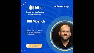 Ep. 96 Bill Muench | Why should I work with a hospitality consultant?