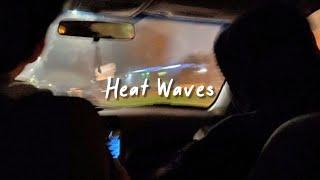 heat waves (slowed reverb + lyrics)