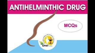 ANTIHELMINTHIC DRUGS MCQS | PHARMACOLOGY | GPAT-2020 | PHARMACIST | DRUG INSPECTOR