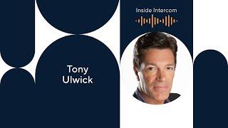 Inside Intercom: Strategyn’s Tony Ulwick on Jobs-to-be-Done