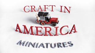 Craft in America: MINIATURES episode