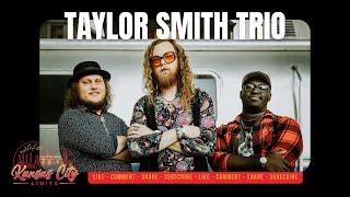 the Taylor Smith Trio | Kansas City Limits Present |